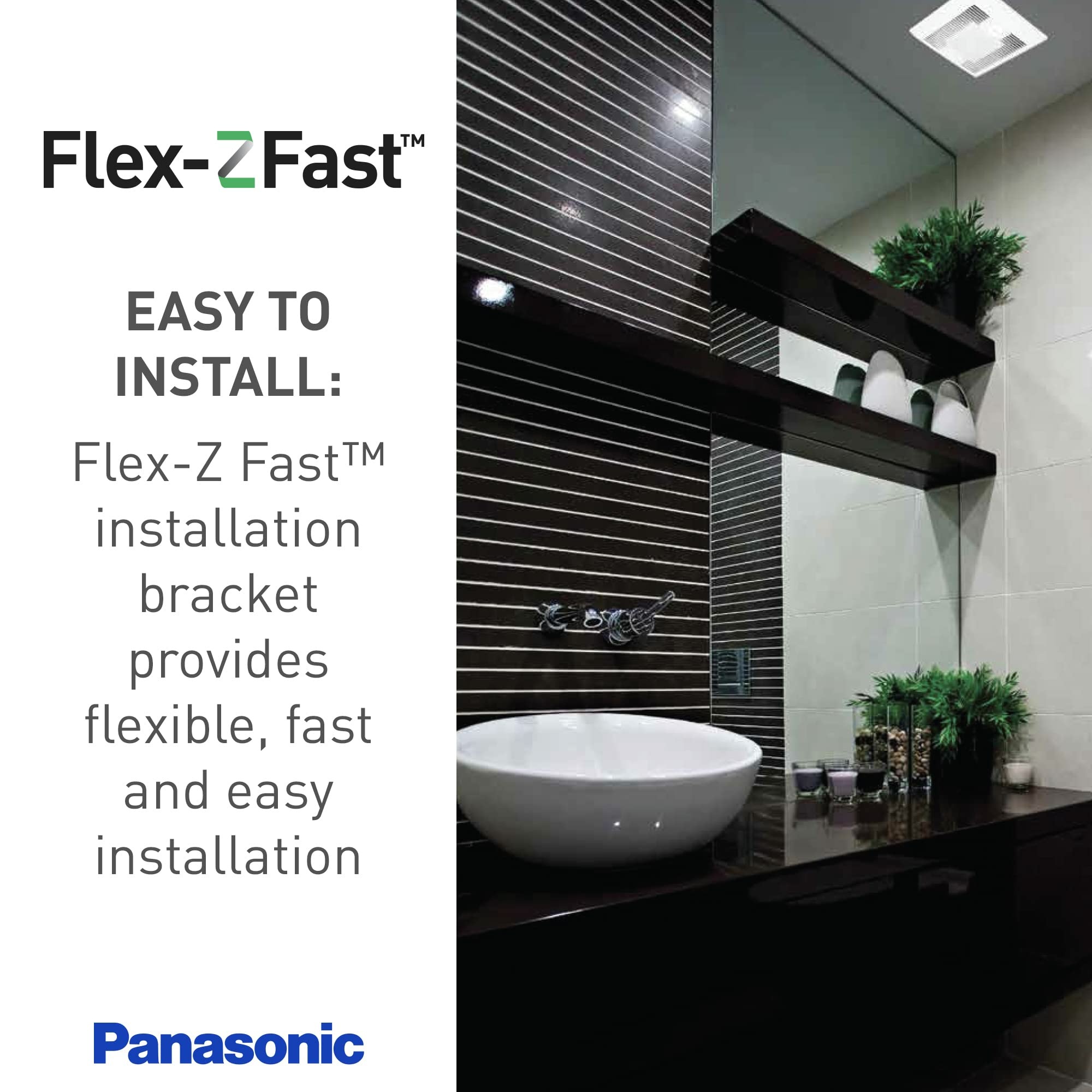 Fast Installation with Flex-Z Fast® Technology